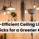 Energy-Efficient Ceiling Lighting: Top Picks for a Greener Home