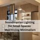 Scandinavian Lighting for Small Spaces: Maximizing Minimalism