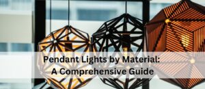 Pendant Lights by Material: A Comprehensive Guide